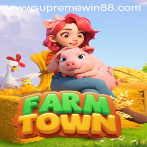 FarmTown Adventures: Discover the World of Supremewin88